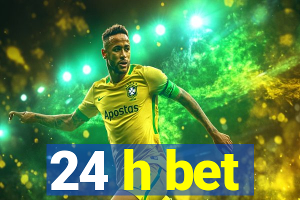 24 h bet