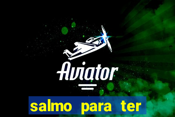 salmo para ter sorte em tudo