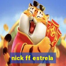 nick ff estrela