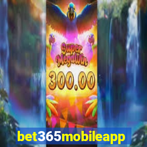 bet365mobileapp