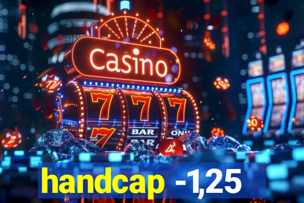 handcap -1,25