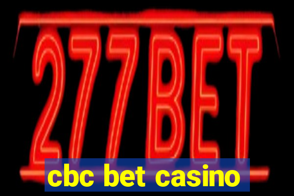 cbc bet casino