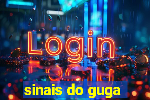 sinais do guga