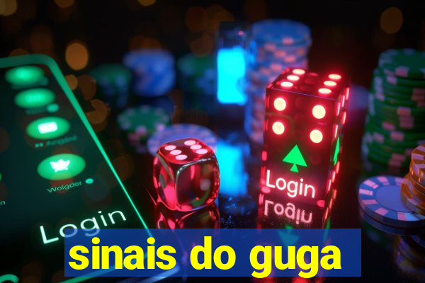 sinais do guga