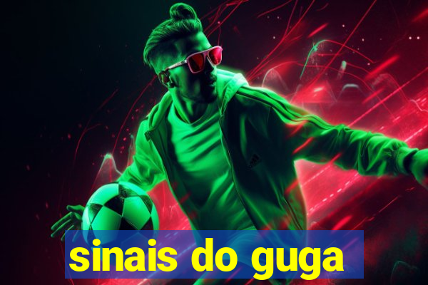 sinais do guga