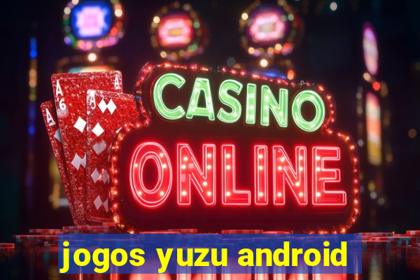 jogos yuzu android
