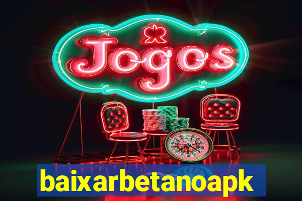 baixarbetanoapk