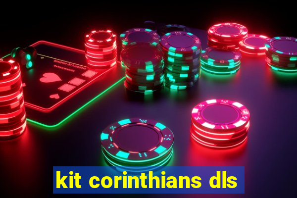 kit corinthians dls