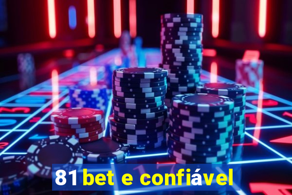81 bet e confiável