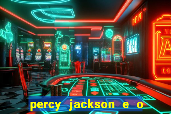percy jackson e o ladr o de raios filme completo dublado