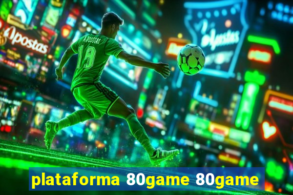 plataforma 80game 80game