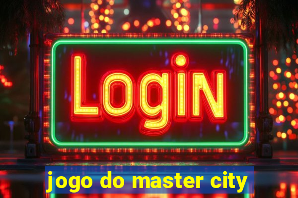 jogo do master city