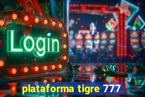 plataforma tigre 777