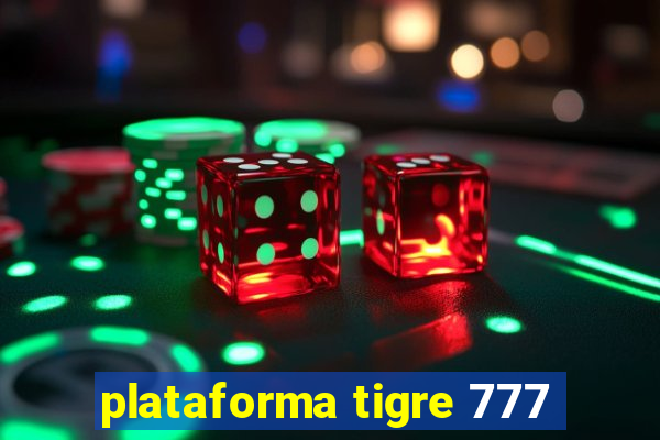 plataforma tigre 777