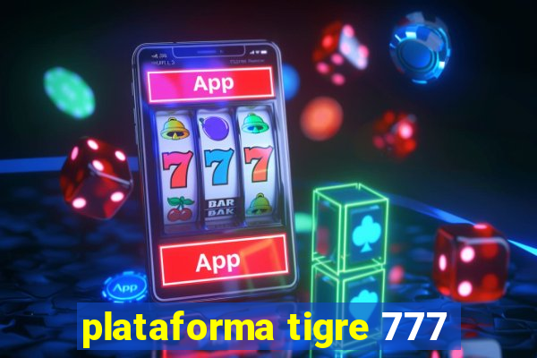 plataforma tigre 777