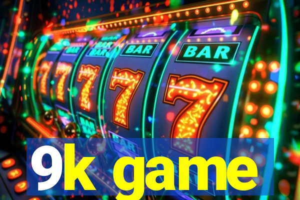9k game