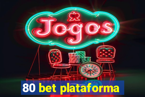 80 bet plataforma