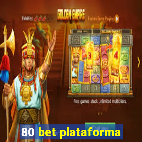 80 bet plataforma