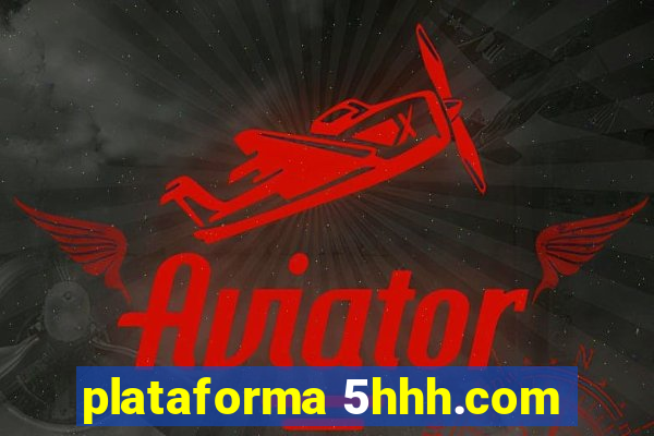 plataforma 5hhh.com