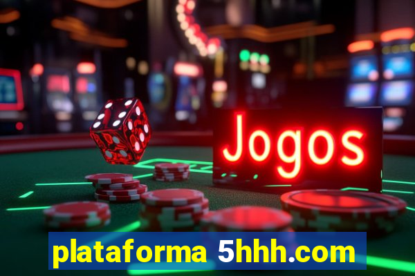 plataforma 5hhh.com