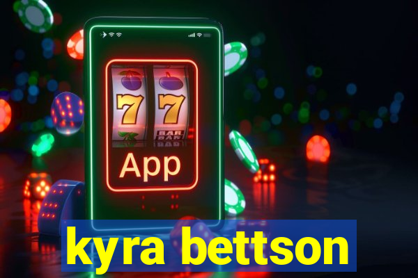 kyra bettson