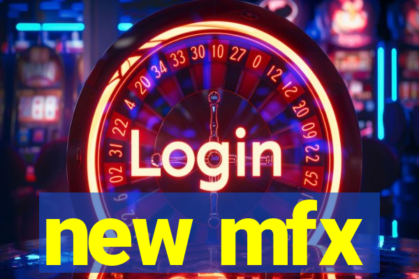 new mfx