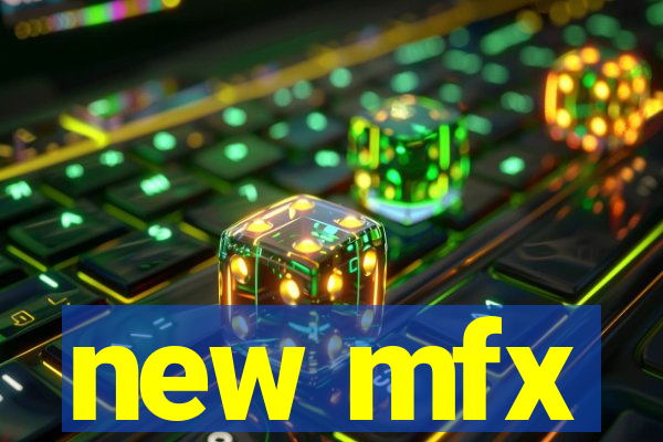 new mfx