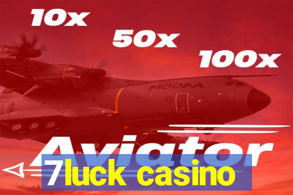 7luck casino