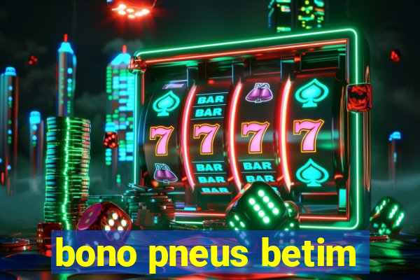 bono pneus betim