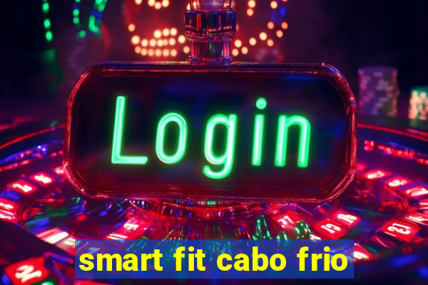 smart fit cabo frio