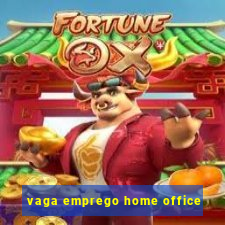 vaga emprego home office