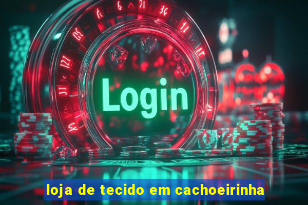 loja de tecido em cachoeirinha