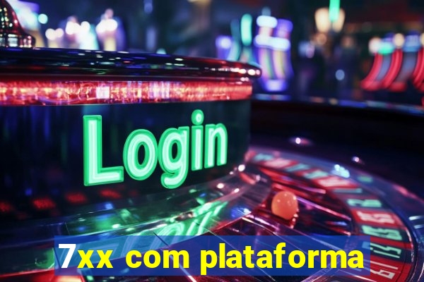 7xx com plataforma