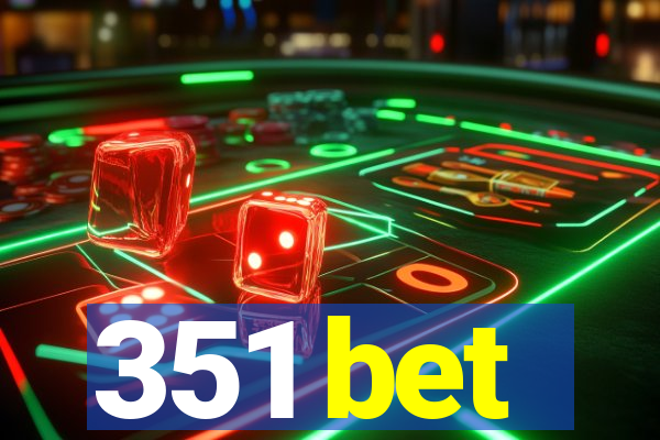 351 bet