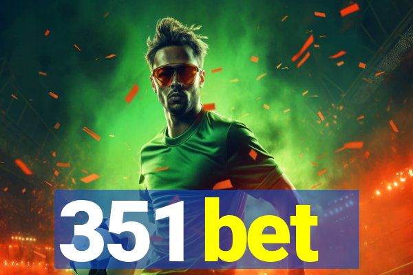351 bet