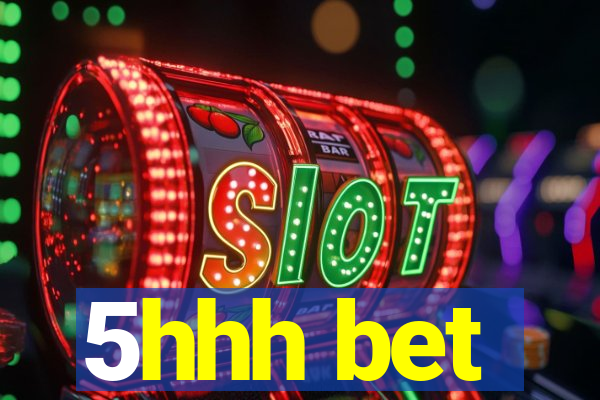 5hhh bet