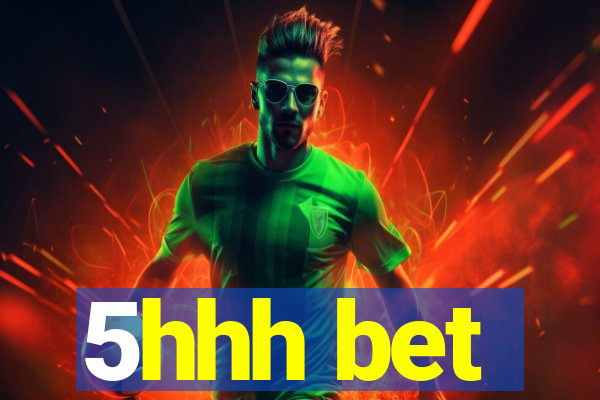 5hhh bet
