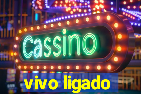 vivo ligado