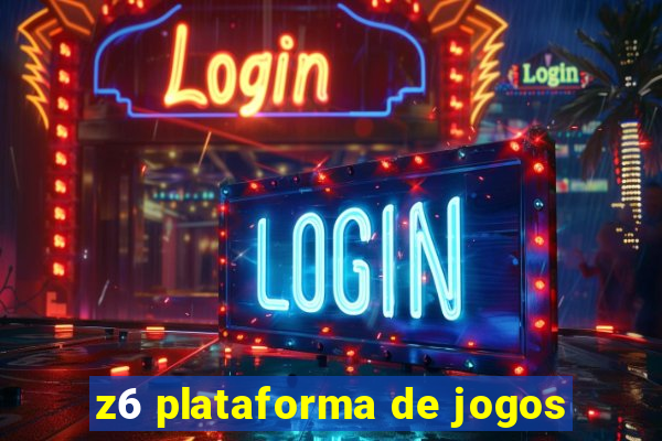 z6 plataforma de jogos