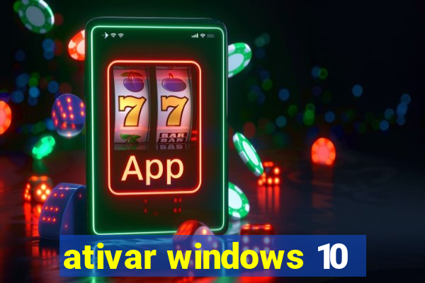 ativar windows 10