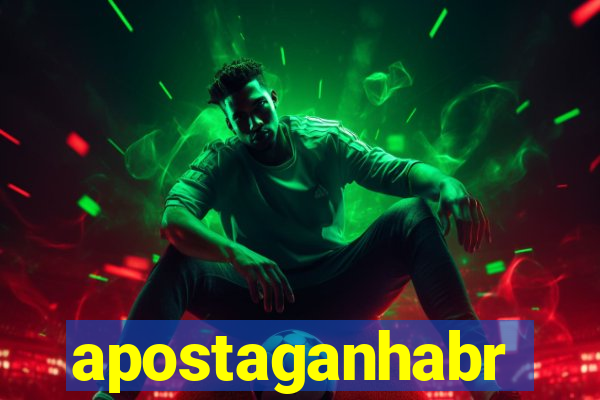 apostaganhabr