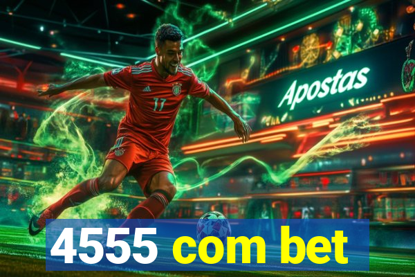 4555 com bet