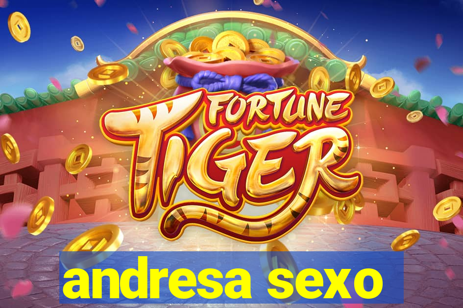 andresa sexo