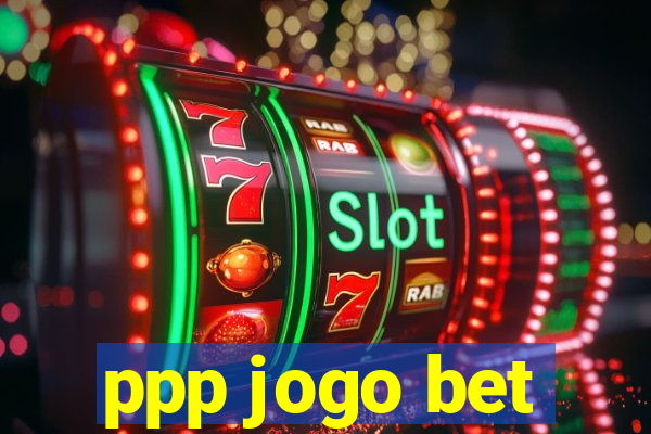 ppp jogo bet