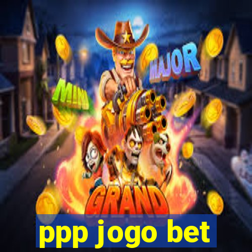 ppp jogo bet