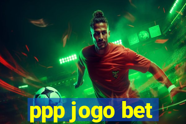 ppp jogo bet