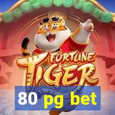 80 pg bet