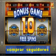 comprar seguidores que interagem