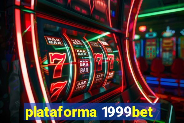 plataforma 1999bet