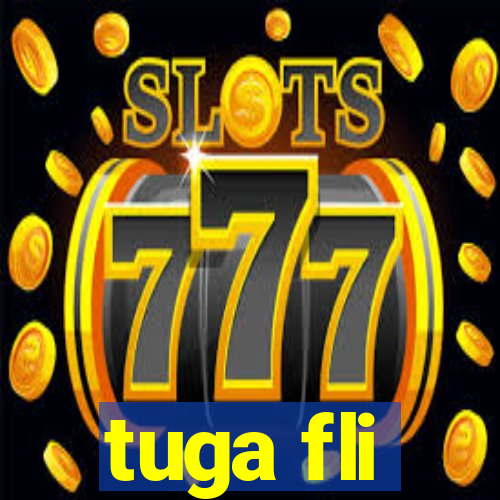 tuga fli